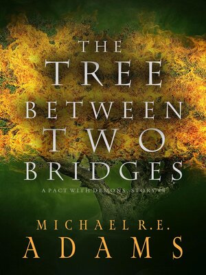 cover image of The Tree Between Two Bridges (A Pact with Demons, Story #4)